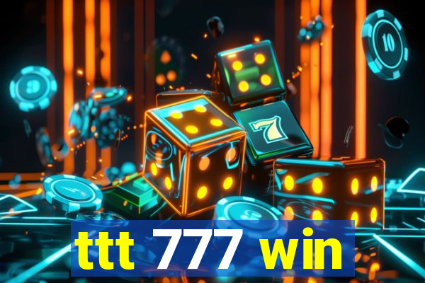 ttt 777 win